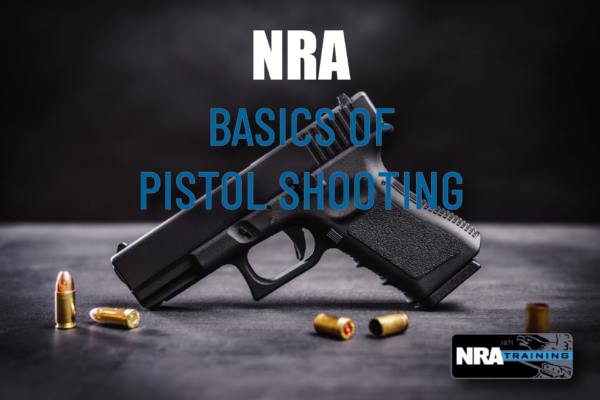NRA Basics Of Pistol Shooting (Blended Learning)